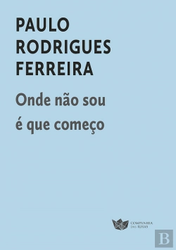 Bertrand.pt - Onde Não Sou é que Começo
