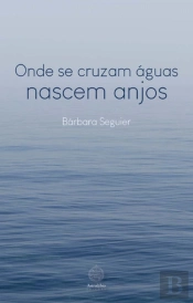 Onde Se Cruzam Águas Nascem Anjos