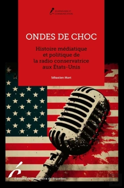 Bertrand.pt - Ondes De Choc : Histoire Médiatique Et Politique De La Radio Conservatrice Aux États-Unis