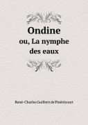 Ondine Ou, La Nymphe Des Eaux
