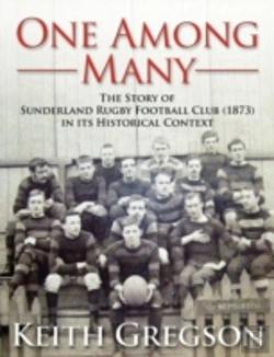 Bertrand.pt - One Among Many - The Story Of Sunderland Rugby Football Club Rfc (1873) In Its Historical Context