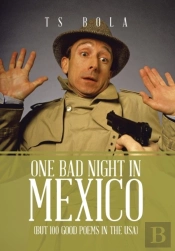 One Bad Night In Mexico:  But 100 Good P