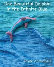 One Beautiful Dolphin In The Infinite Blue