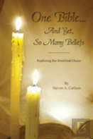 One Bible...And Yet, So Many Beliefs