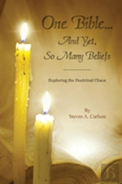 One Bible...And Yet, So Many Beliefs