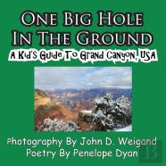 One Big Hole In The Ground, A Kid'S Guide To Grand Canyon, Usa