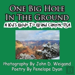 Bertrand.pt - One Big Hole In The Ground, A Kid'S Guide To Grand Canyon, Usa