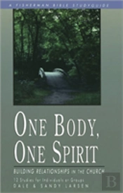 One Body, One Spirit: Building Relationships In The Church