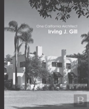 One California Architect, Irving J. Gill