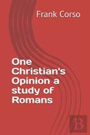 One Christian'S Opinion A Study Of Romans