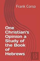 One Christian'S Opinion A Study Of The Book Of Hebrews