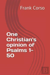 One Christian'S Opinion Of Psalms 1-50