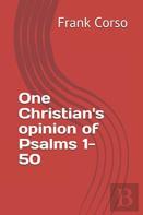 One Christian'S Opinion Of Psalms 1-50