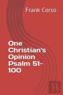 One Christian'S Opinion Psalm 51-100