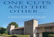 One Cuts And The Otherâ€¦ Castle Mill 1949 To 1997