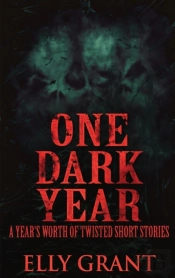One Dark Year: A Year'S Worth Of Twisted