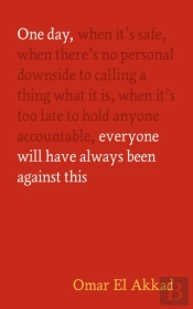 One Day, Everyone Will Have Always Been Against This