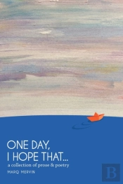 One Day, I Hope That...