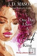 One Day I Saw A Black King