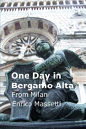 One Day In Bergamo Alta From Milan