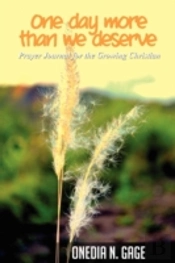 One Day More Than We Deserve: Prayer Journal For The Growing Christian