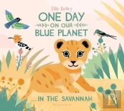 One Day On Our Blue Planet Â€¦In The Savannah