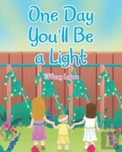 One Day You'Ll Be A Light