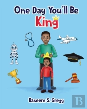 One Day You'Ll Be King
