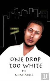 One Drop Too White