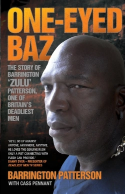 Bertrand.pt - One-Eyed Baz - The Story Of Barrington 'Zulu' Patterson, One Of Britain'S Deadliest Men