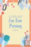 One Fine Morning