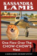 One Flew Over The Chow-Chow'S Nest, A Marcia Banks And Buddy Mystery
