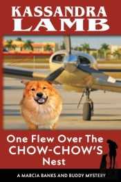 One Flew Over The Chow-Chow'S Nest, A Marcia Banks And Buddy Mystery