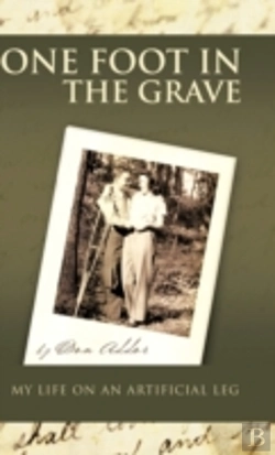 Bertrand.pt - One Foot In The Grave My Life On An Artificial Leg