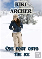 One Foot Onto The Ice