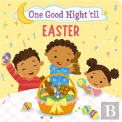 One Good Night 'Til Easter