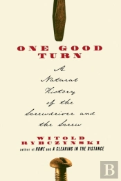 One Good Turn: A Natural History Of The Screwdriver And The Screw