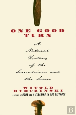 Bertrand.pt - One Good Turn: A Natural History Of The Screwdriver And The Screw