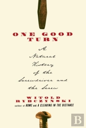 One Good Turn: A Natural History Of The Screwdriver And The Screw