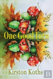 One Good Turn - Poetry By Kirston Koths