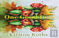 One Good Turn - Poetry By Kirston Koths