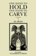 One Hand To Hold, One Hand To Carve