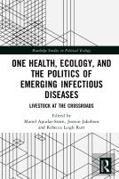 One Health, Ecology, And The Politics Of Emerging Infectious Diseases