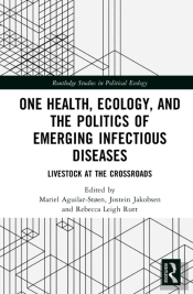One Health, Ecology, And The Politics Of Emerging Infectious Diseases