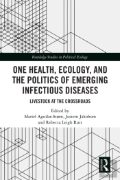 One Health, Ecology, And The Politics Of Emerging Infectious Diseases