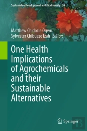 One Health Implications Of Agrochemicals And Their Sustainable Alternatives