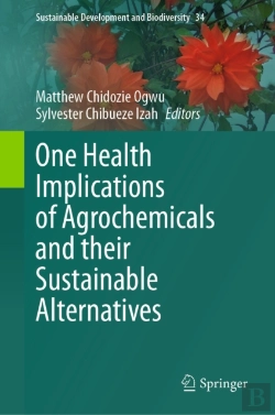 Bertrand.pt - One Health Implications Of Agrochemicals And Their Sustainable Alternatives