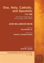 One, Holy, Catholic, And Apostolic, Tome 1