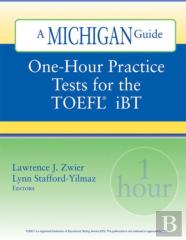 One-Hour Practice Tests For The Toefl  Ibt