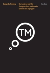 One Hundred And Fifty Thoughts About Trademarks, Symbols, And Logotypes